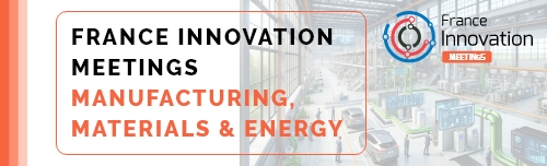 France Innovation Manufacturing, Materials & Energy Meetings